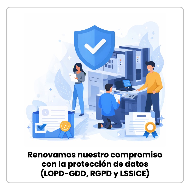 Renovamos nuestro compromiso con la protección de datos (LOPD-GDD, RGPD y LSSICE)